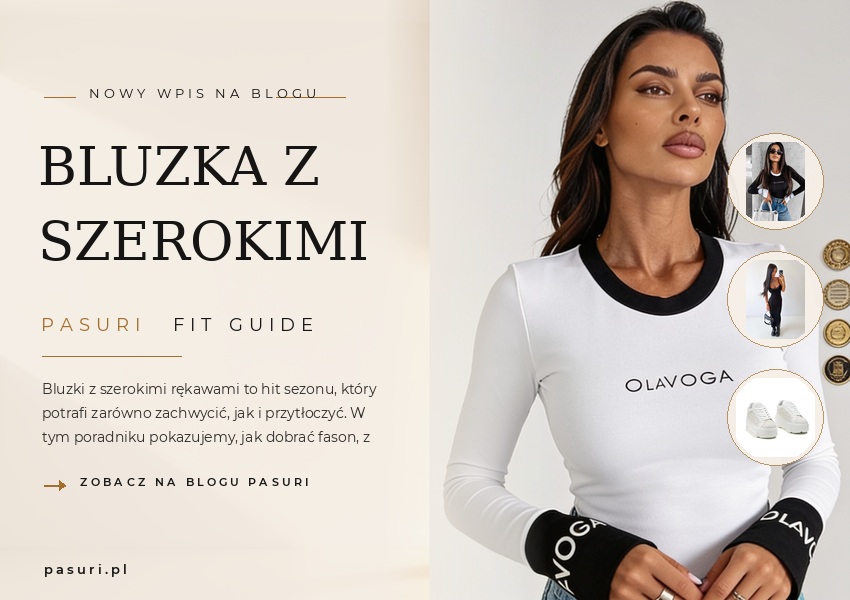 Jak nosić bluzki z szerokimi rękawami? Poradnik stylizacji na każdą okazję – PASURI FIT GUIDE