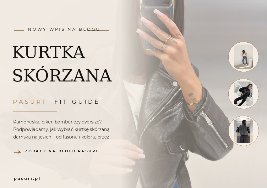 Jaką kurtkę skórzaną damską wybrać na jesień? Modne przykłady na sezon – PASURI FIT GUIDE