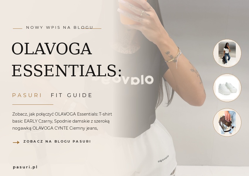 PASURI FIT GUIDE: OLAVOGA Essentials: jak z ze stylu basic zbudować nowoczesny outfit - nerki damskie dodatkiem uniwersalnym – okładka artykułu