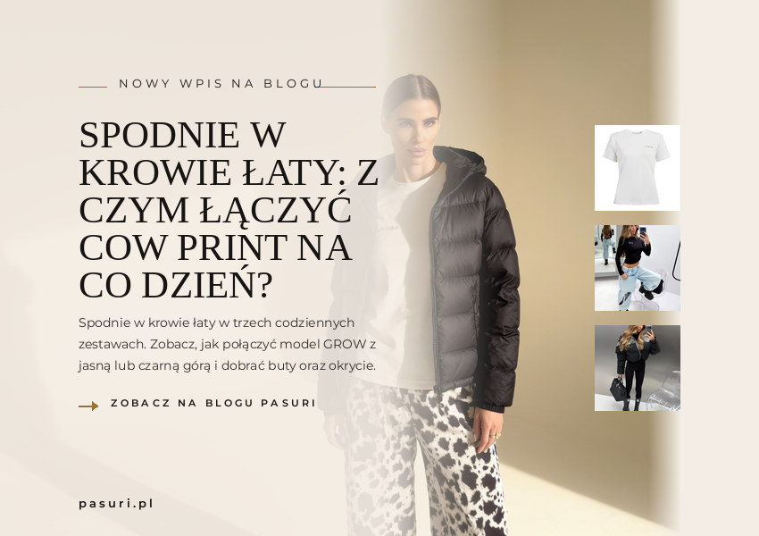 Spodnie w krowie łaty: z czym łączyć cow print na co dzień? – PASURI FIT GUIDE